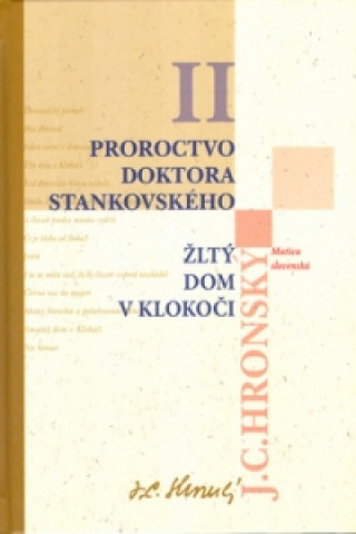 Könyv Proroctvo doktora Stankovského Žltý dom v Klokoči Jozef Cíger Hronský