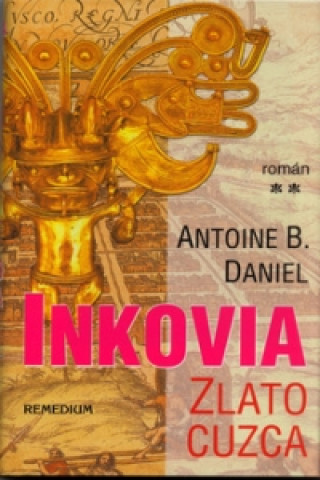 Knjiga Inkovia Antoine B. Daniel