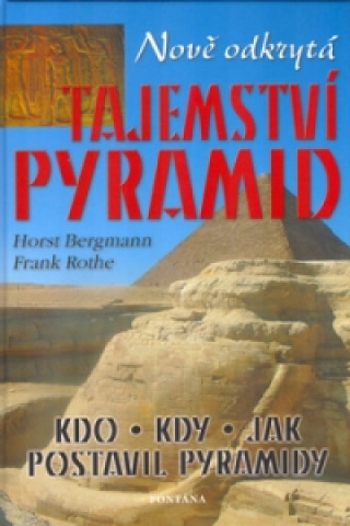 Kniha Nově odkrytá tajemství pyramid Frank Rothe