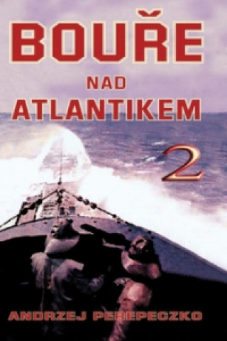 Book Bouře nad Atlantikem 2 Andrzej Perepeczko