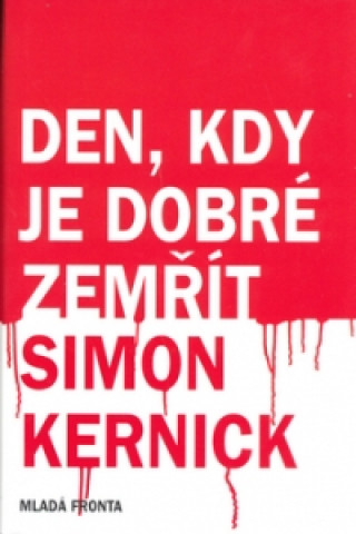 Kniha Den, kdy je dobré zemřít Simon Kernick