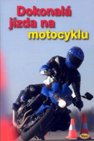 Kniha Dokonalá jízda na motocyklu collegium