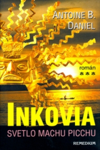 Kniha Inkovia Antoine B. Daniel