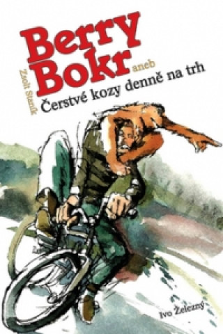 Könyv Berry Bokr aneb Čerstvé kozy denně na trh Zsolt Staník