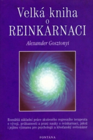 Book Velká kniha o reinkarnaci Alexander Gosztonyi