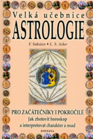 Książka Astrologie - Velká učebnice Frances Sakoian