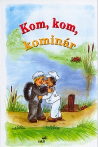 Книга Kom, kom, kominár Vladimíra Vopičková