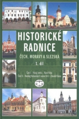Kniha Historické radnice Čech, Moravy a Slezska 1. díl Zdeněk Fišera