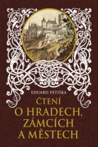 Carte Čtení o hradech, zámcích a městech Eduard Petiška
