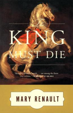 Kniha King must die Mary Renault