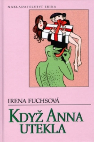 Könyv Když Anna utekla Irena Fuchsová