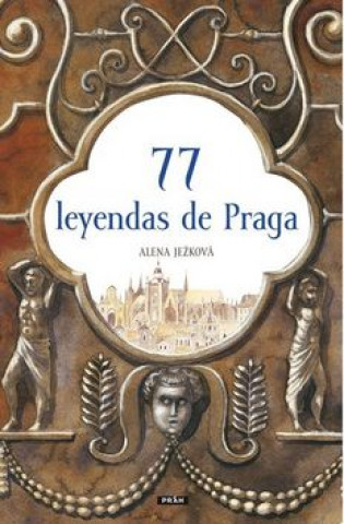Könyv 77 leyendas de Praga Alena Ježková