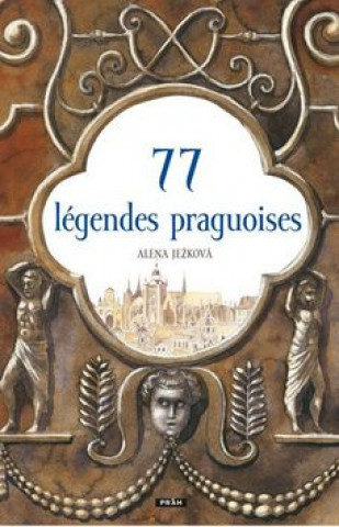 Kniha 77 légendes praguoises Alena Ježková