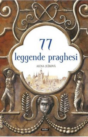 Kniha 77 leggende praghesi Alena Ježková