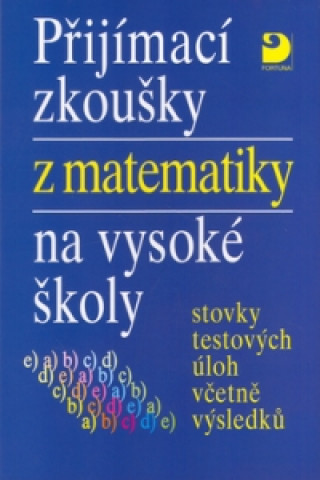 Könyv Přijímací zkoušky z matematiky na vysoké školy Miloš Kaňka