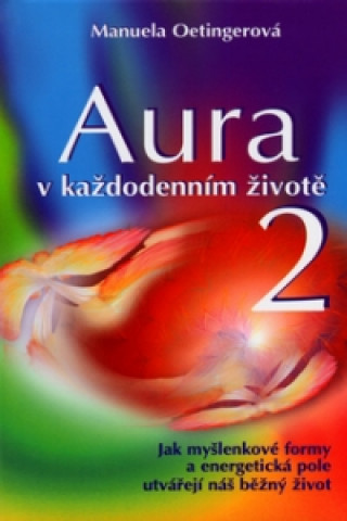 Kniha Aura v každodenním životě 2 Manuela Oetingerová
