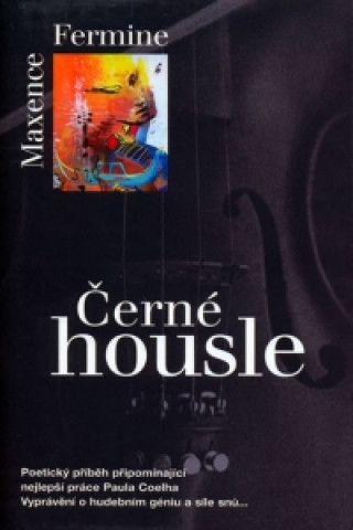 Könyv Černé housle Maxence Fermine