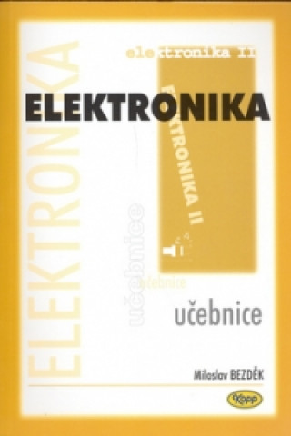 Carte Elektronika II. Miloslav Bezděk