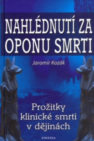 Kniha Nahlédnutí za oponu smrti Jaromír Kozák