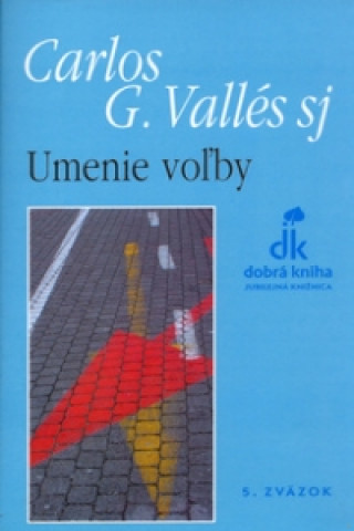 Könyv Umenie voľby Carlos G. Vallés
