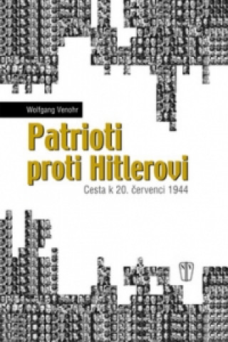Kniha Patrioti proti Hitlerovi Wolfgang Venohr