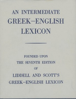 Könyv Intermediate greek - english lexicon Henry George Liddell