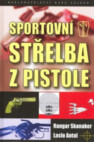 Kniha Sportovní střelba z pistole Skanaker