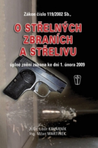 Könyv Zákon číslo 119/2002 Sb., o střelných zbraních a střelivu Libor Kovárník