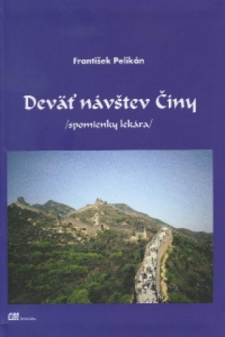 Materiale tipărite Deväť návštev Číny František Pelikán