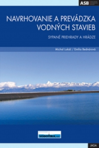 Book Navrhovanie a prevádzka vodných stavieb Michal Lukáč