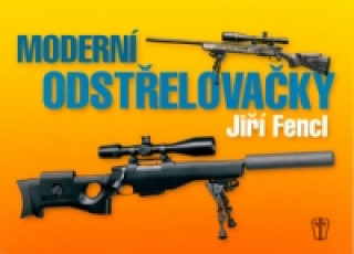 Könyv Moderní odstřelovačky Jiří Fencl