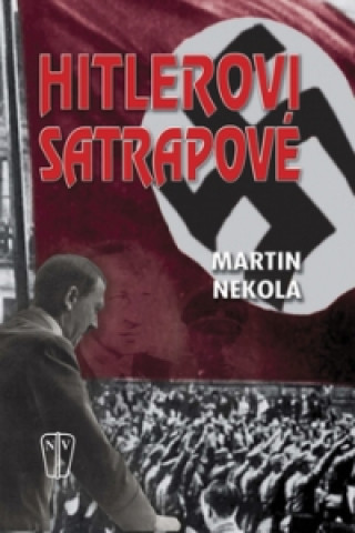 Book Hitlerovi satrapové Martin Nekola