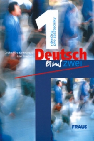 Könyv Deutsch eins, zwei 1 Drahomíra Kettnerová