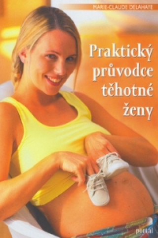 Книга Praktický průvodce těhotné ženy Marie-Claude Delahaye