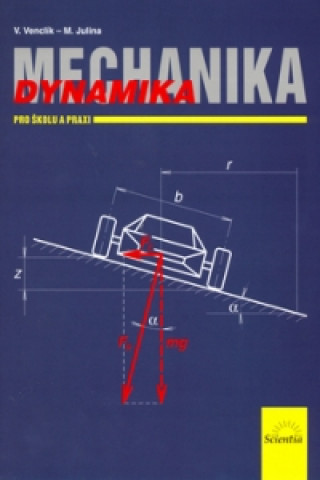 Книга Mechanika Dynamika pro školu a praxi Vladimír Venclík