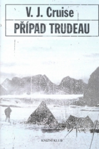 Könyv Případ Trudeau Jorge Cruise