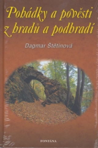 Book Pohádky a pověsti z hradů a podhradí Dagmar Štětinová