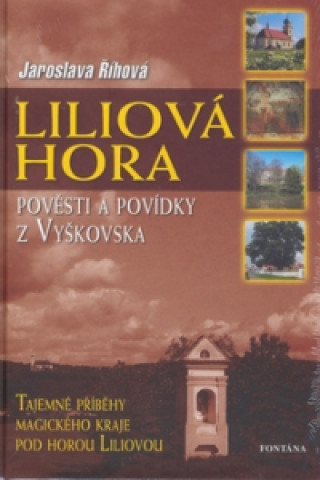 Könyv Liliová hora Jaroslava Říhová