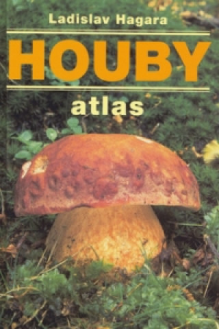 Könyv Houby atlas Ladislav Hagara