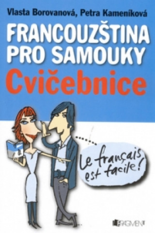 Könyv Francouzština pro samouky Cvičebnice Petra Kameníková