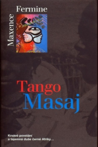 Könyv Tango Masaj Maxence Fermine