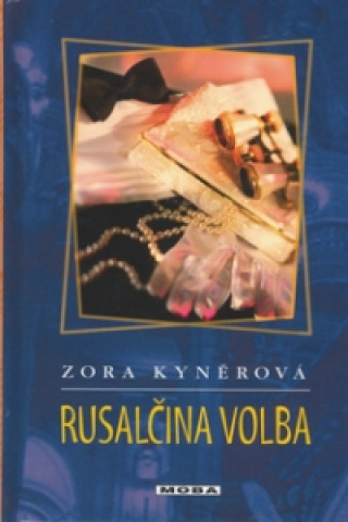 Könyv Rusalčina volba Zora Kyněrová