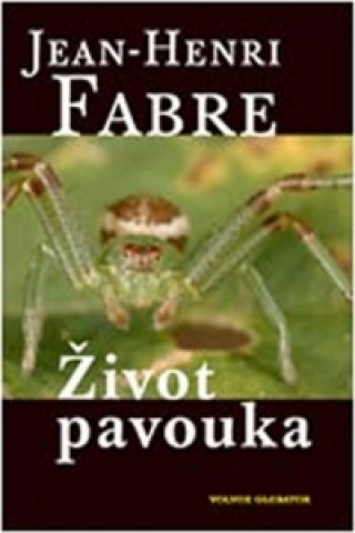 Könyv Život pavouka Jean Henri Fabre