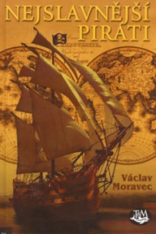 Könyv Nejslavnější piráti Václav Moravec