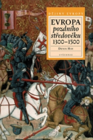 Könyv Evropa pozdního středověku 1300-1500 Denis Hay