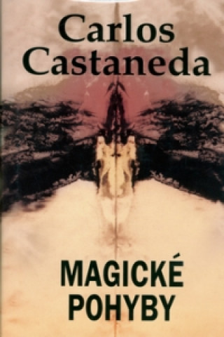 Książka Magické pohyby Carlos Castaneda