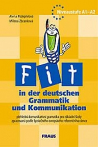 Könyv FIT in der detschen Grammatik und Kommunikation Podepřelová Alena