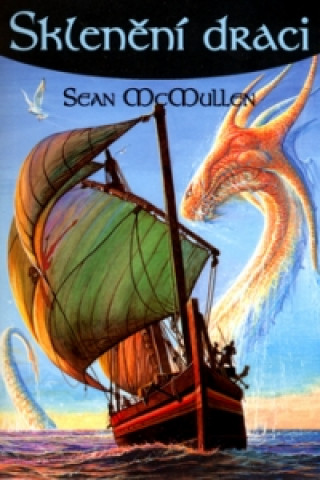 Kniha Sklenění draci Sean McMullen