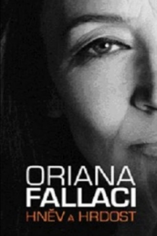 Carte Hněv a hrdost Orianna Fallaci