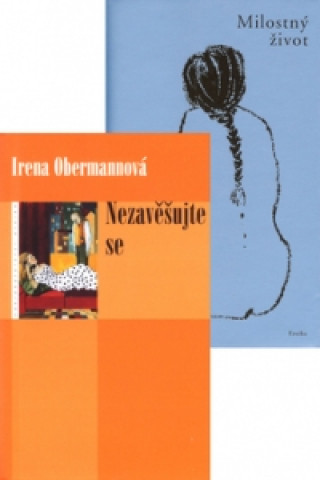 Könyv Balíček 2ks Nezavěšujte se + Milostný život Irena Obermannová